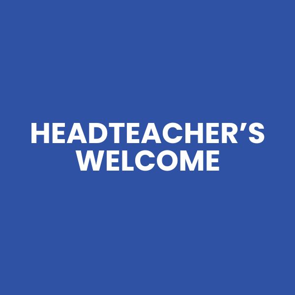 Link to Headteacher's Welcome